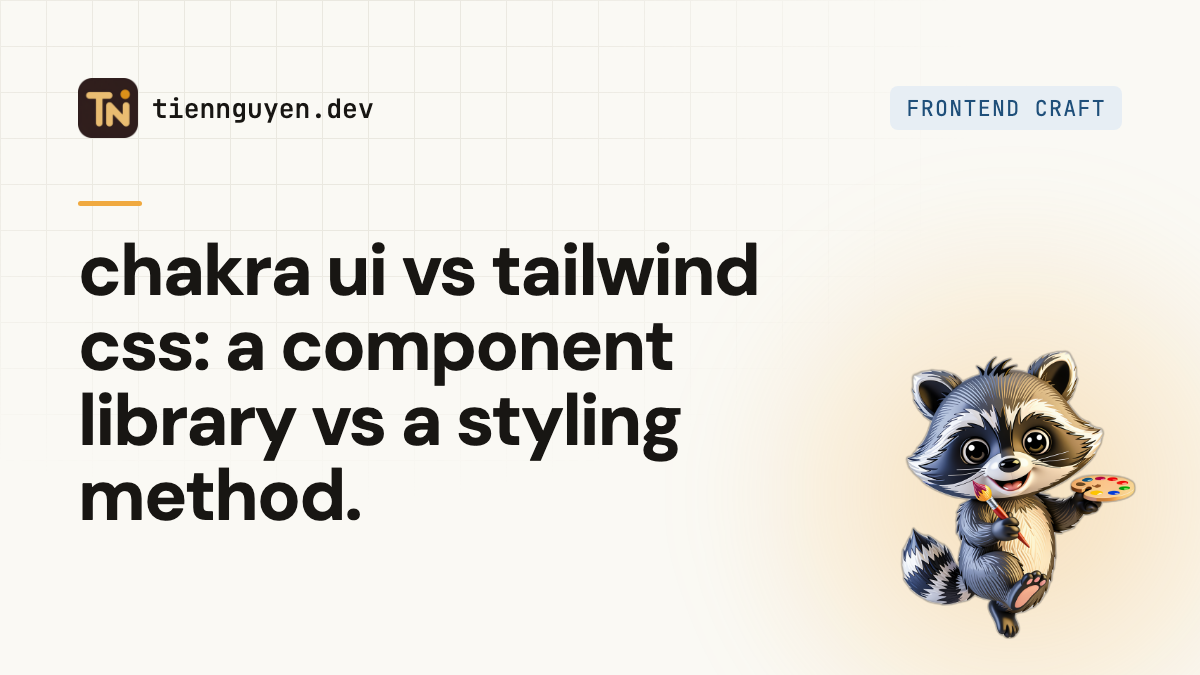 Chakra UI vs Tailwind CSS: they're not the same layer