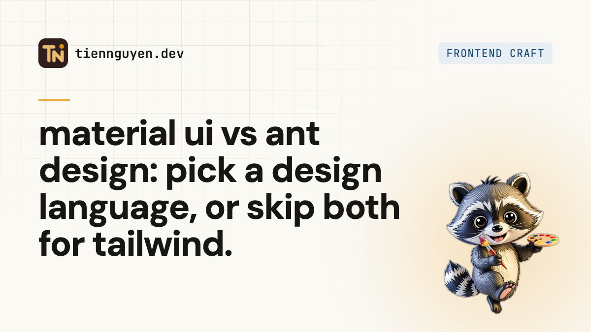 Material UI vs Ant Design, and when to skip both