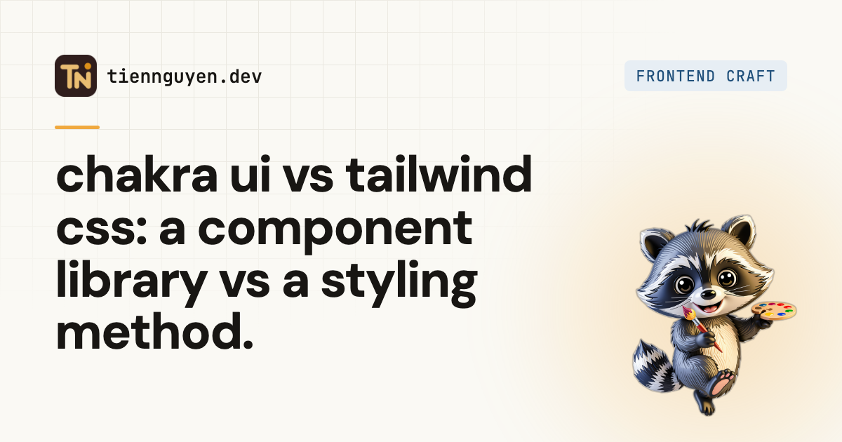 Chakra UI vs Tailwind CSS: they're not the same layer