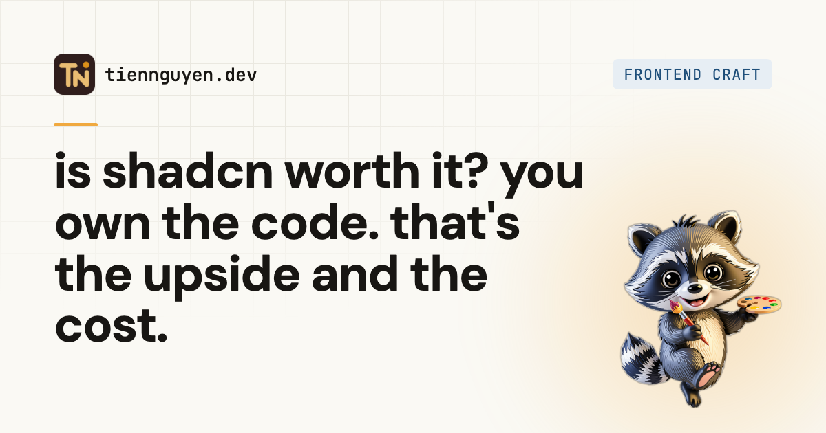 Is shadcn/ui worth it? The honest 2026 tradeoff