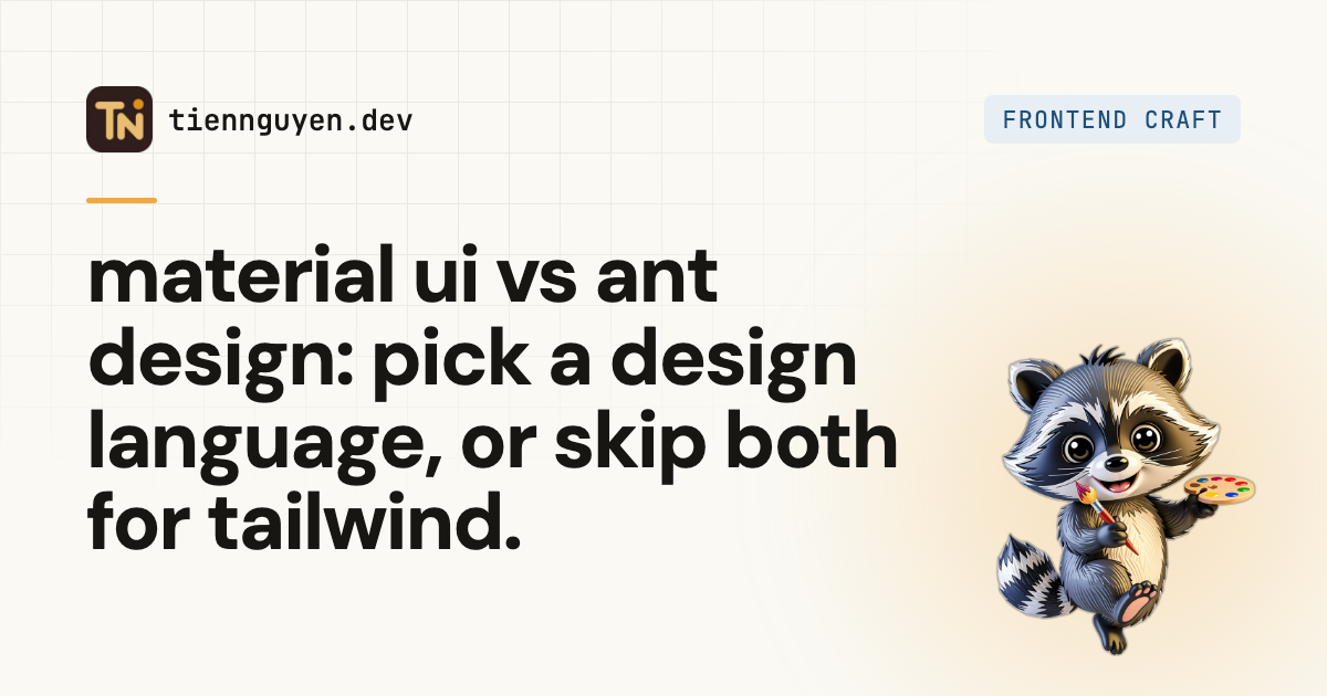 Material UI vs Ant Design, and when to skip both