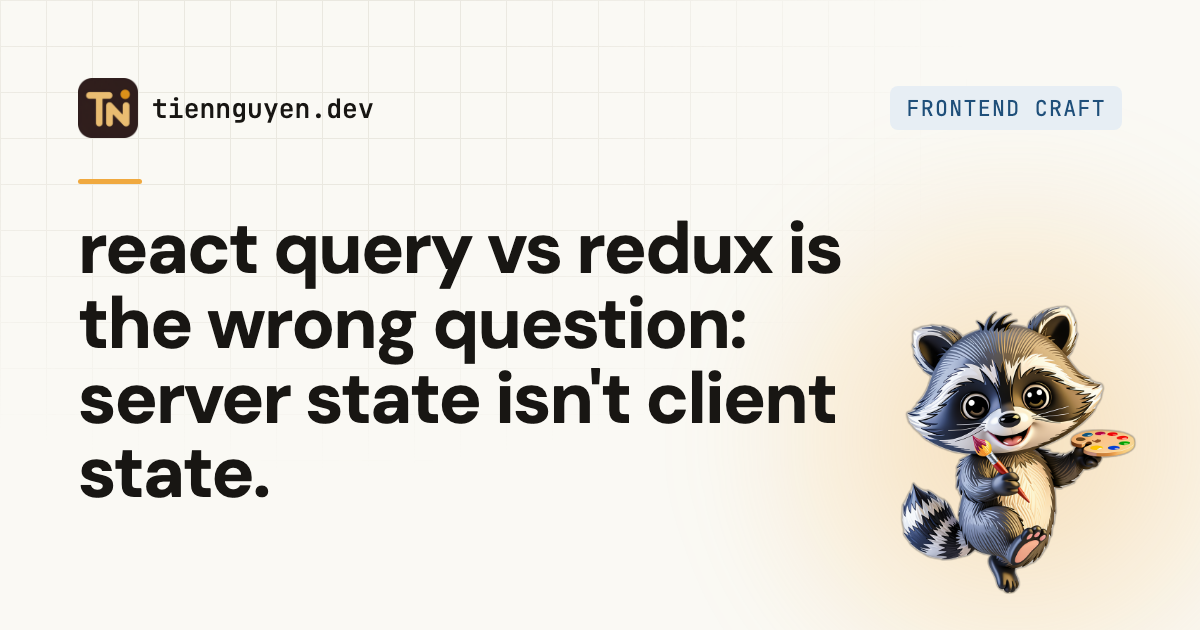 React Query vs Redux: the wrong question, and the right one